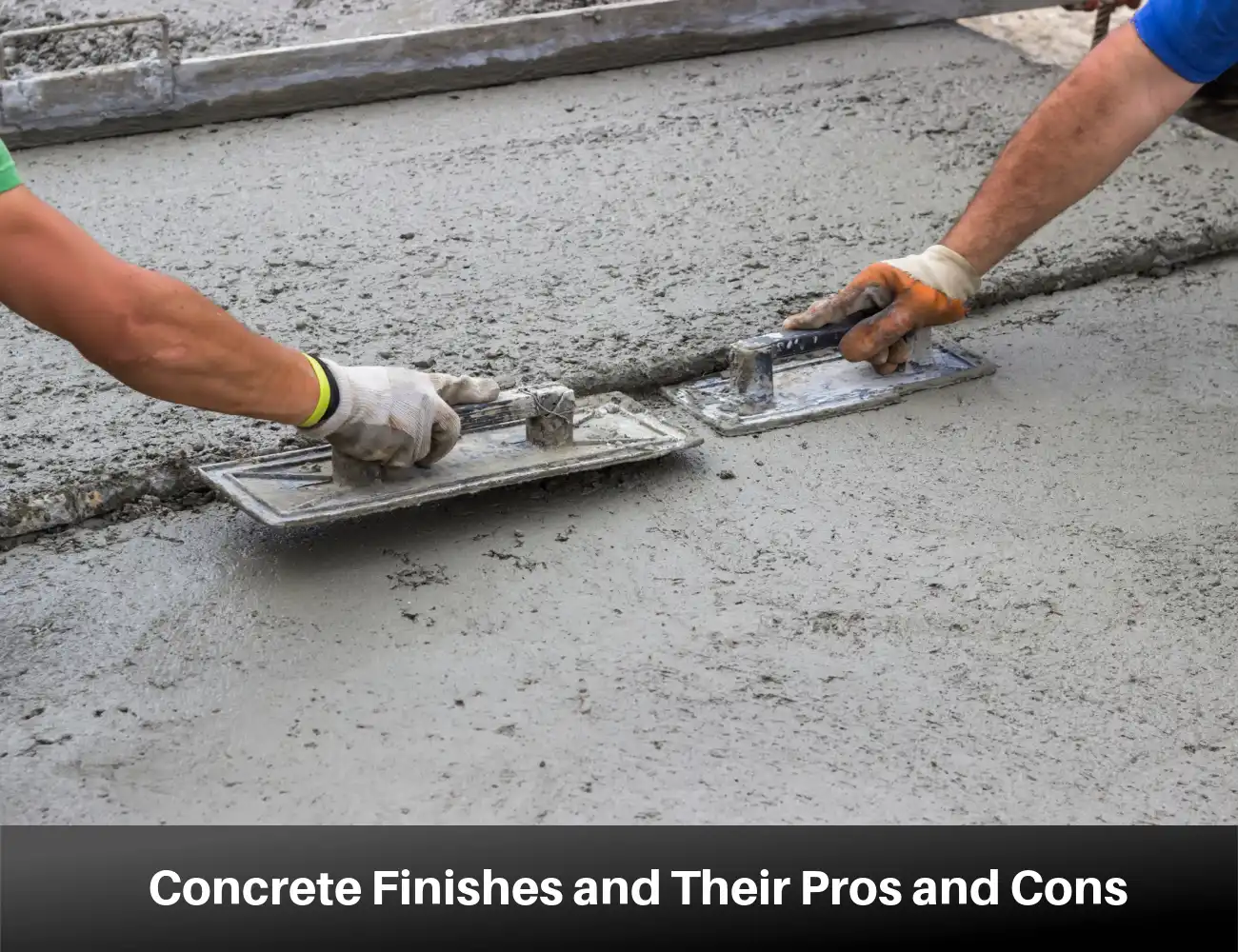 8 Different Concrete Finishes: Pros and Cons