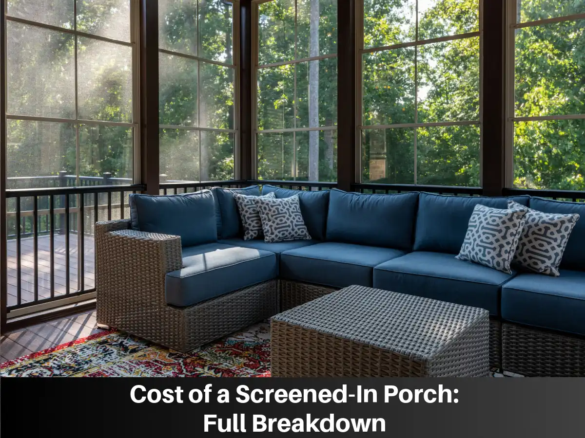 Cost of a Screened-In Porch: Full Breakdown