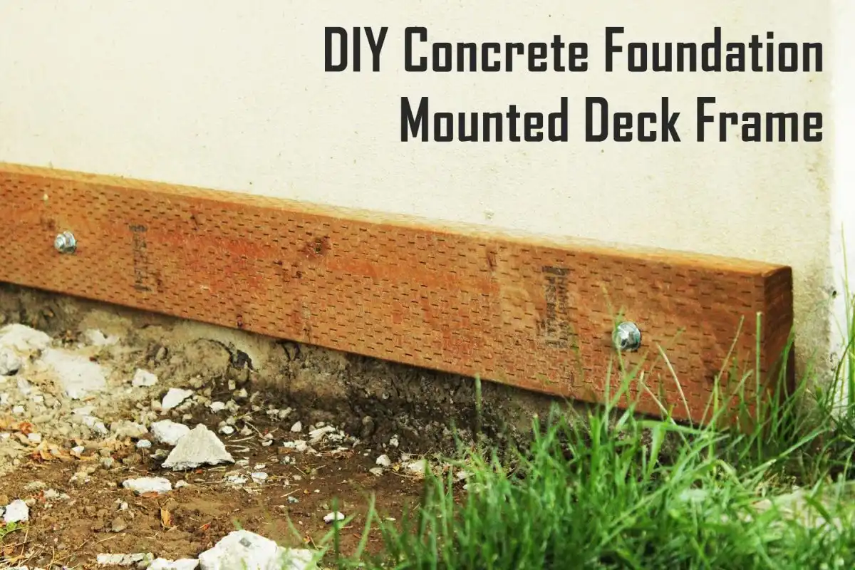 How to Mount a Deck Frame to Concrete Foundation