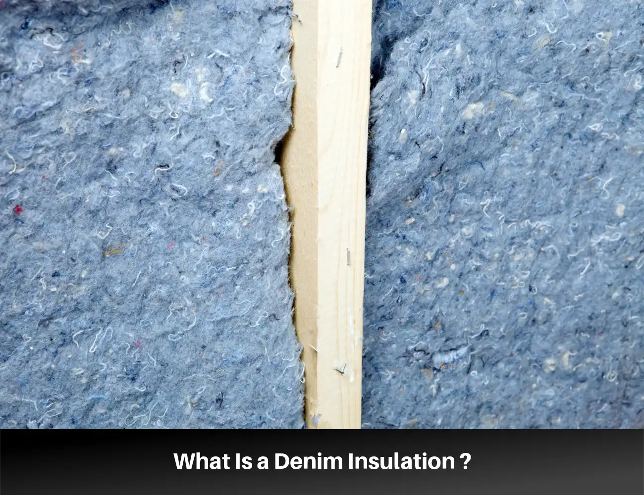 What is Denim Insulation?