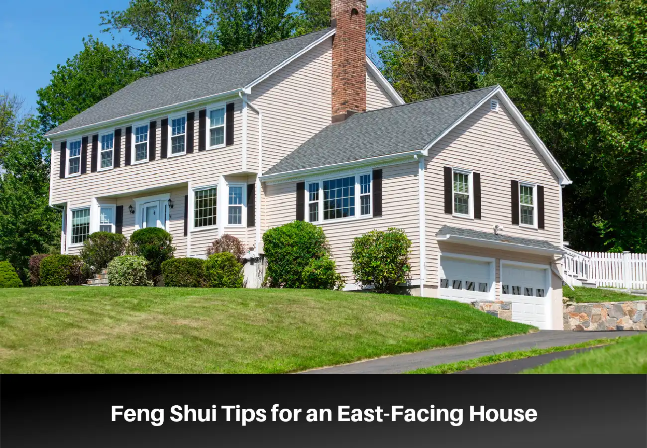 Feng Shui Tips for an East-Facing House