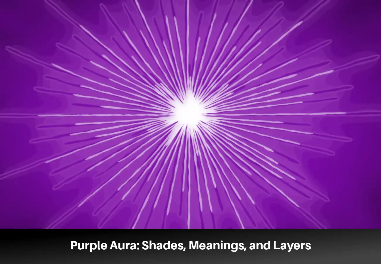 A Guide to the Purple Aura: Shades, Meanings, and Layers