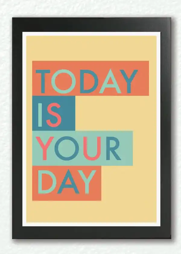 Today is your day homedit