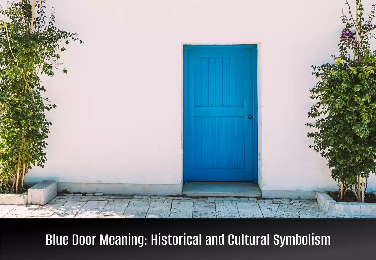 Blue Door Meaning: Historical and Cultural Symbolism of Blue