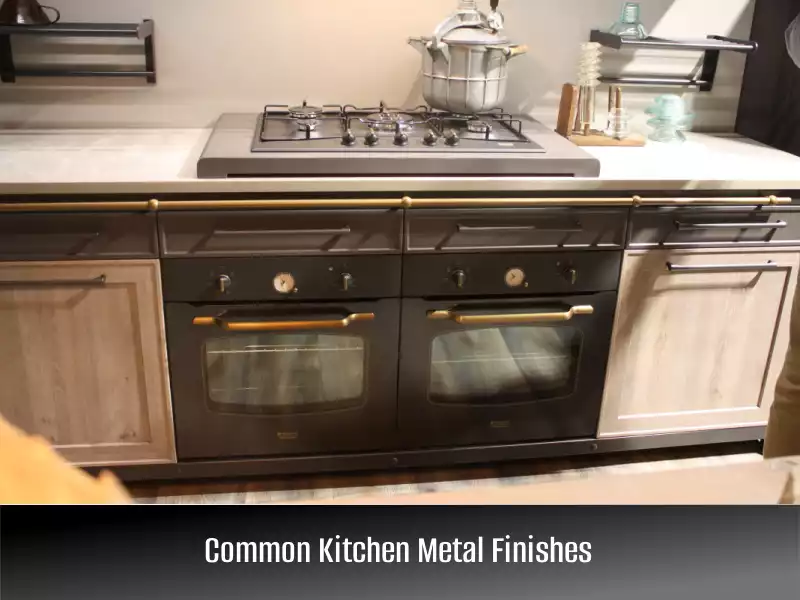 Common Kitchen Metal Finishes