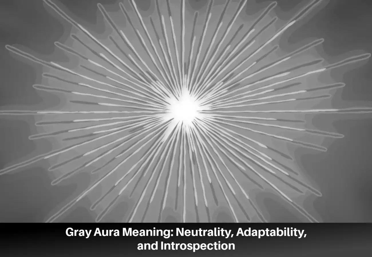 Gray Aura Meaning: Neutrality, Adaptability, and Introspection