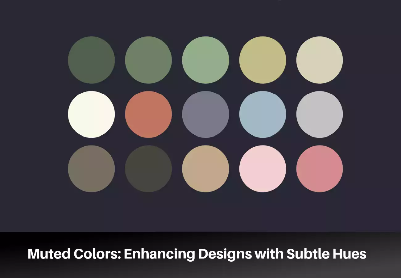 Muted Colors: Enhancing Designs with Subtle Hues