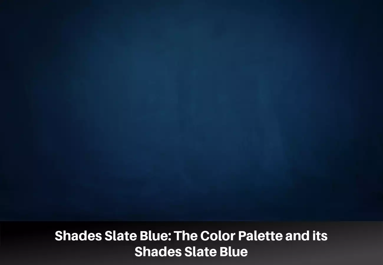 Slate Blue: The Color Palette and its Shades