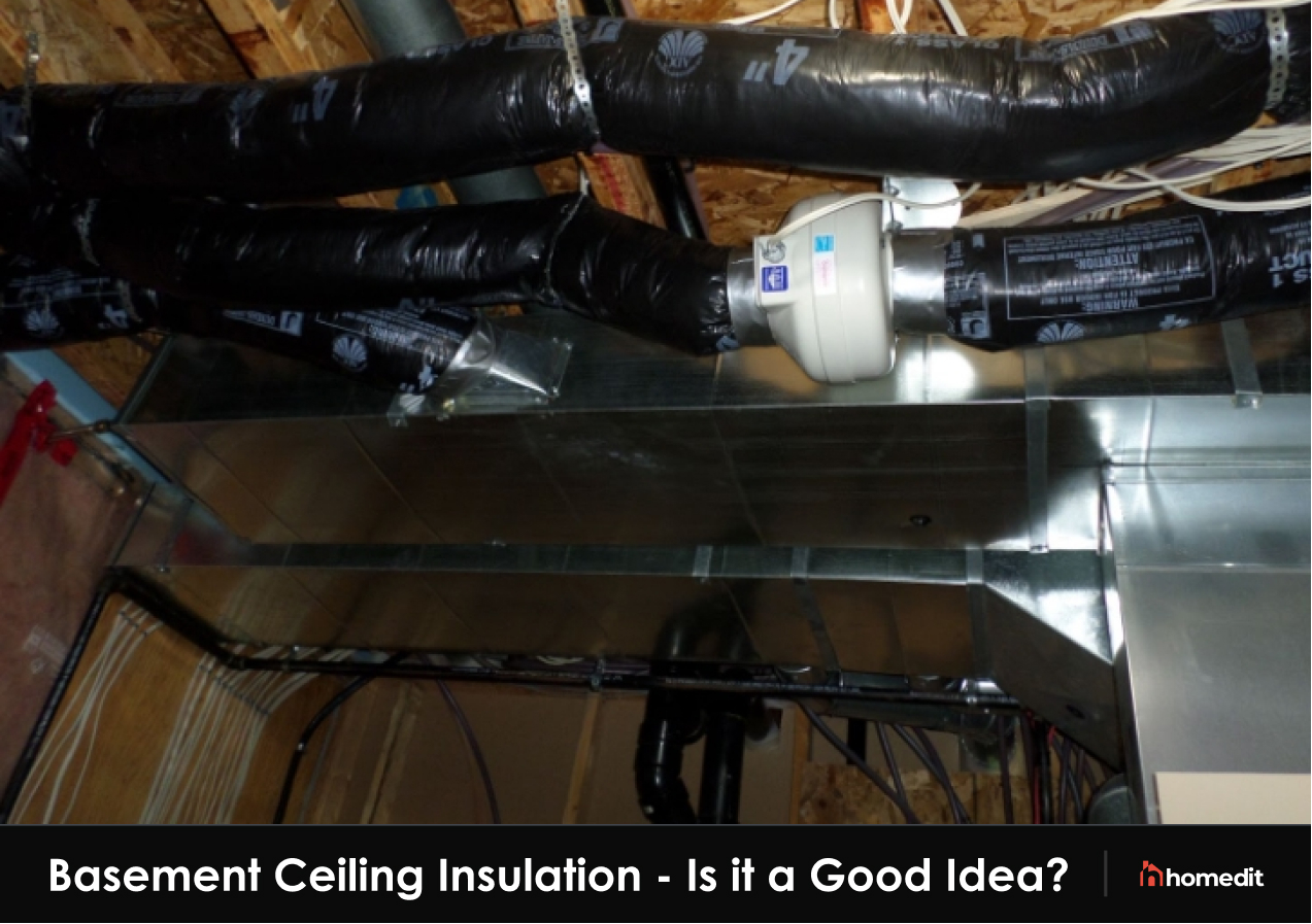 Basement Ceiling Insulation – Is it a Good Idea?