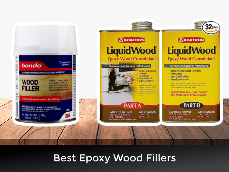 5 Best Epoxy Wood Fillers for Voids and Rotting Wood