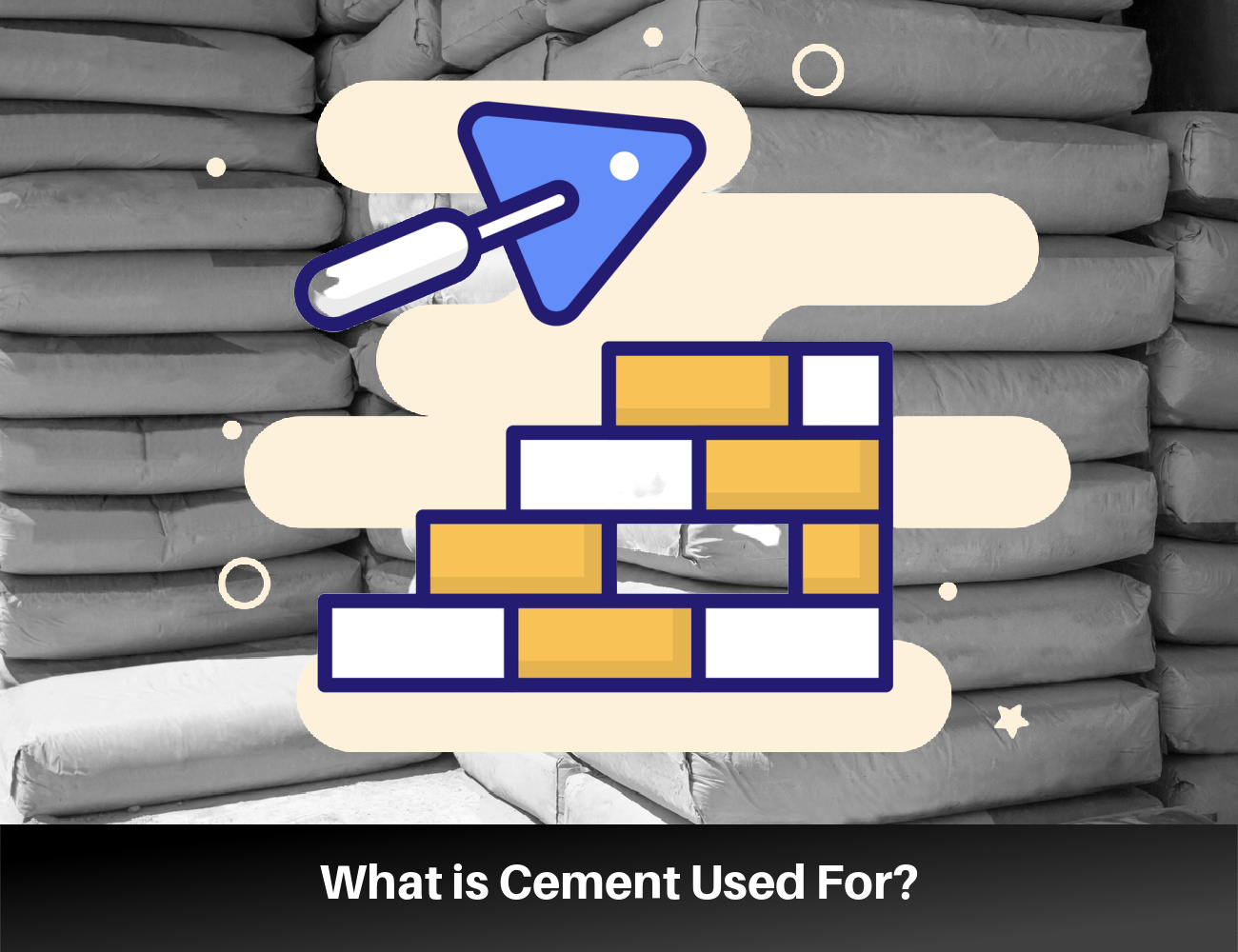 What is Cement Used For? The Varied Uses of Cement