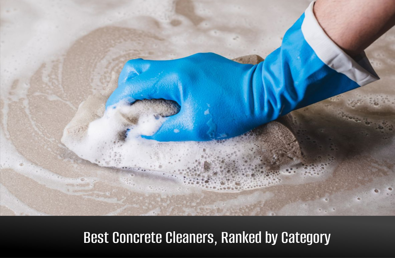 10 Best Concrete Cleaners, Ranked by Category