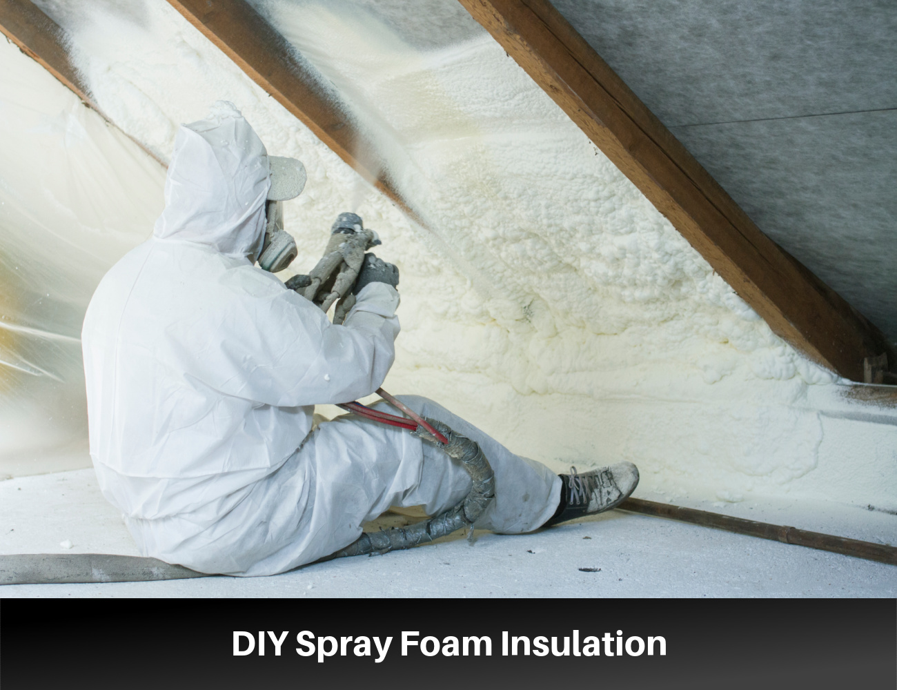 How to DIY Spray Foam Insulation