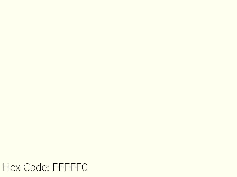 Hex Code: FFFFF0