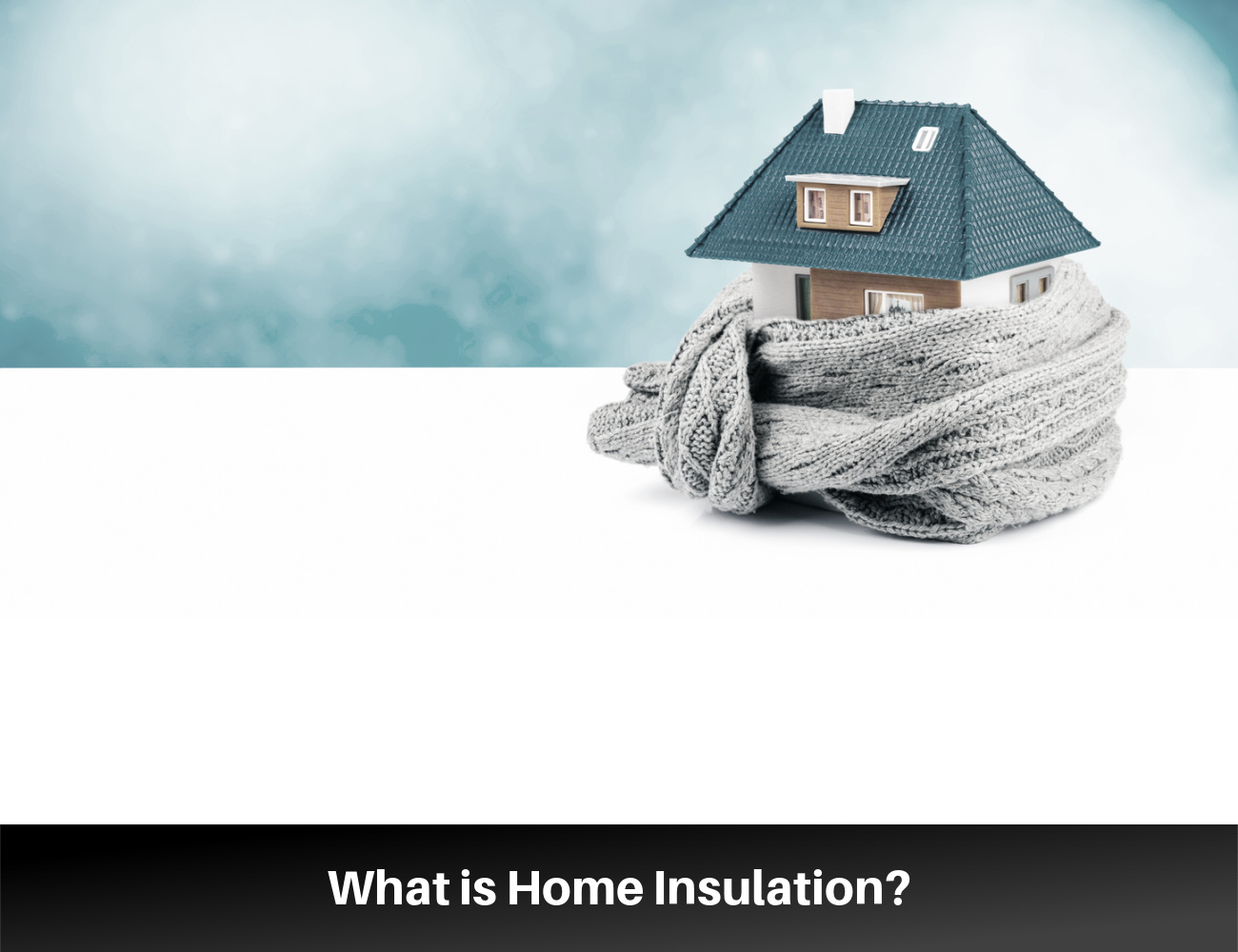 What is Home Insulation?