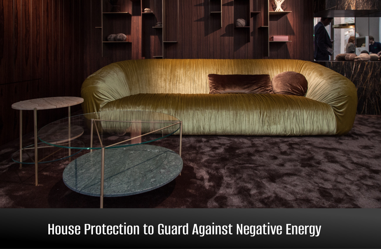 12 Ideas for House Protection to Guard Against Negative Energy