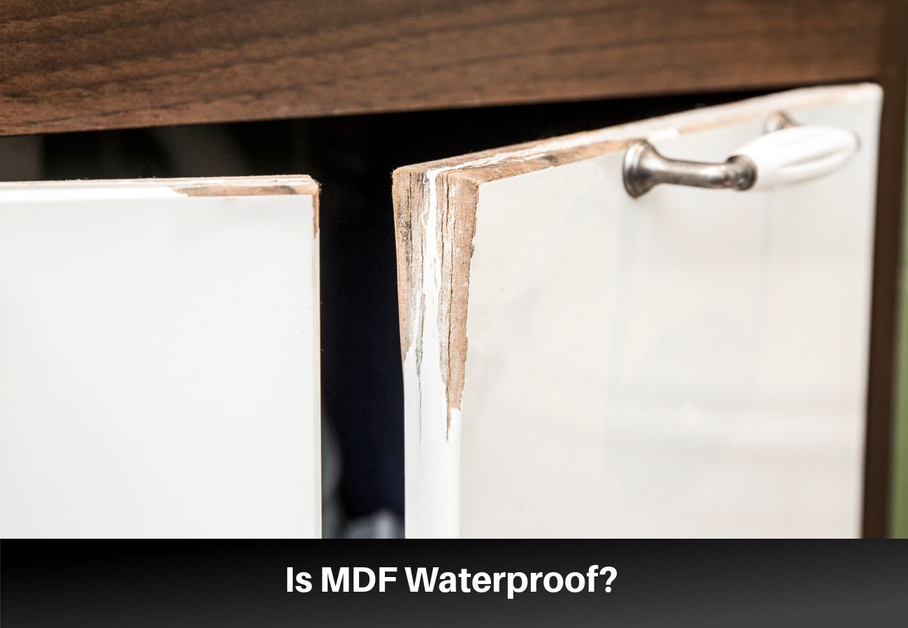 Is MDF Waterproof? And Other Related Questions  