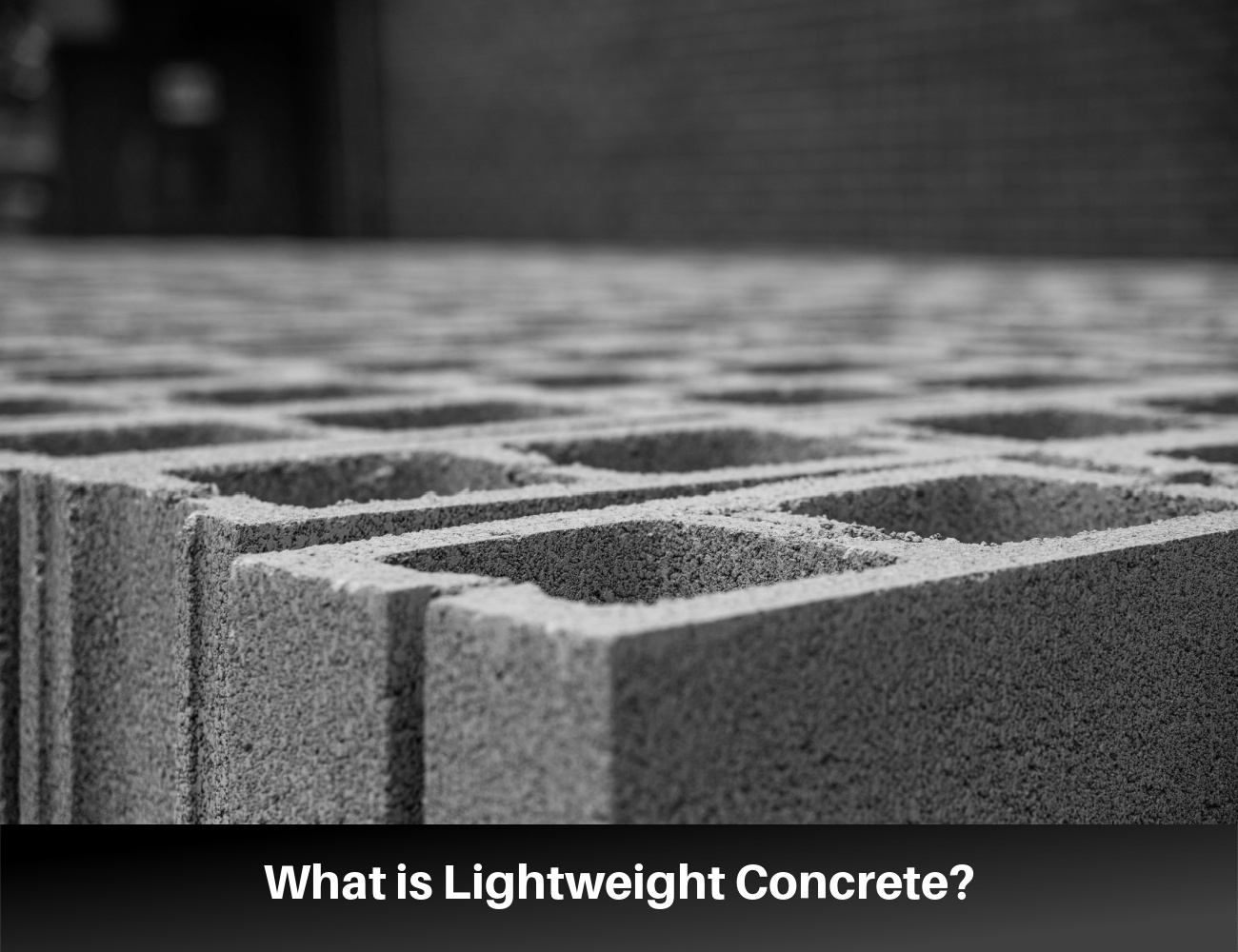 Lightweight Concrete: Composition, Types, and Uses