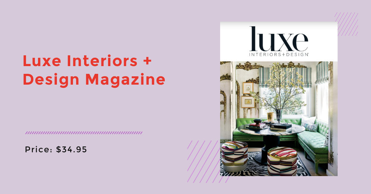 Luxe Interiors + Design Magazine