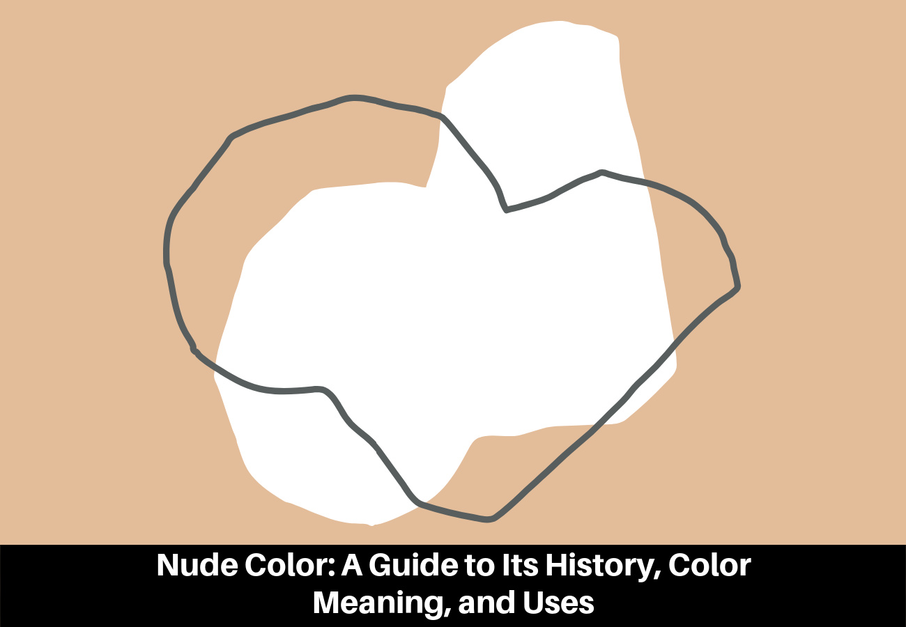 Nude Color: A Guide to Its History, Color Meaning, and Uses