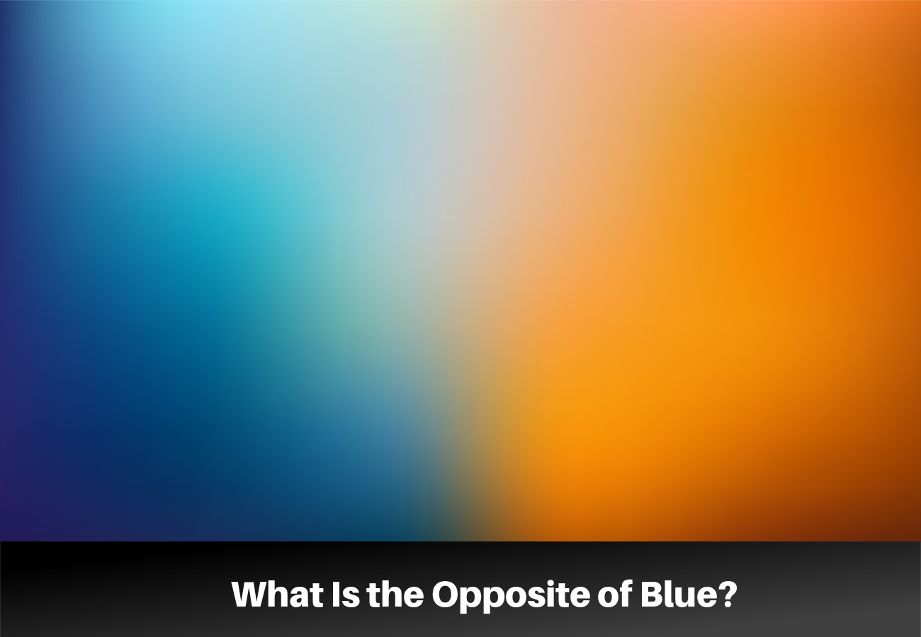 What Is the Opposite of Blue?