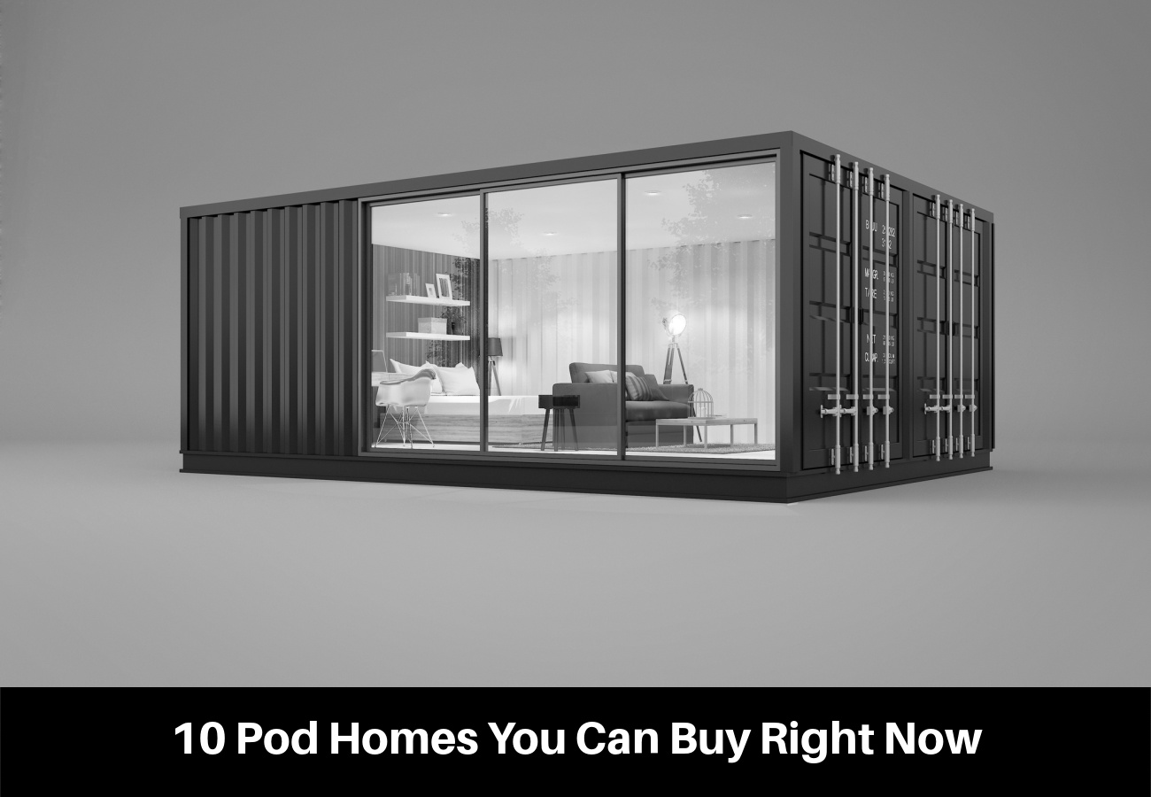 10 Pod Homes You Can Buy Right Now