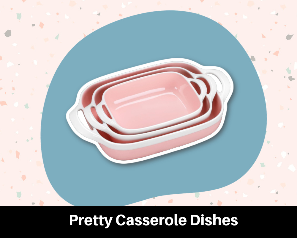 Pretty Casserole Dishes