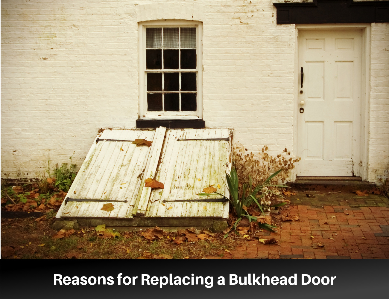 Replacing Basement Bulkhead Door: What You Need to Know