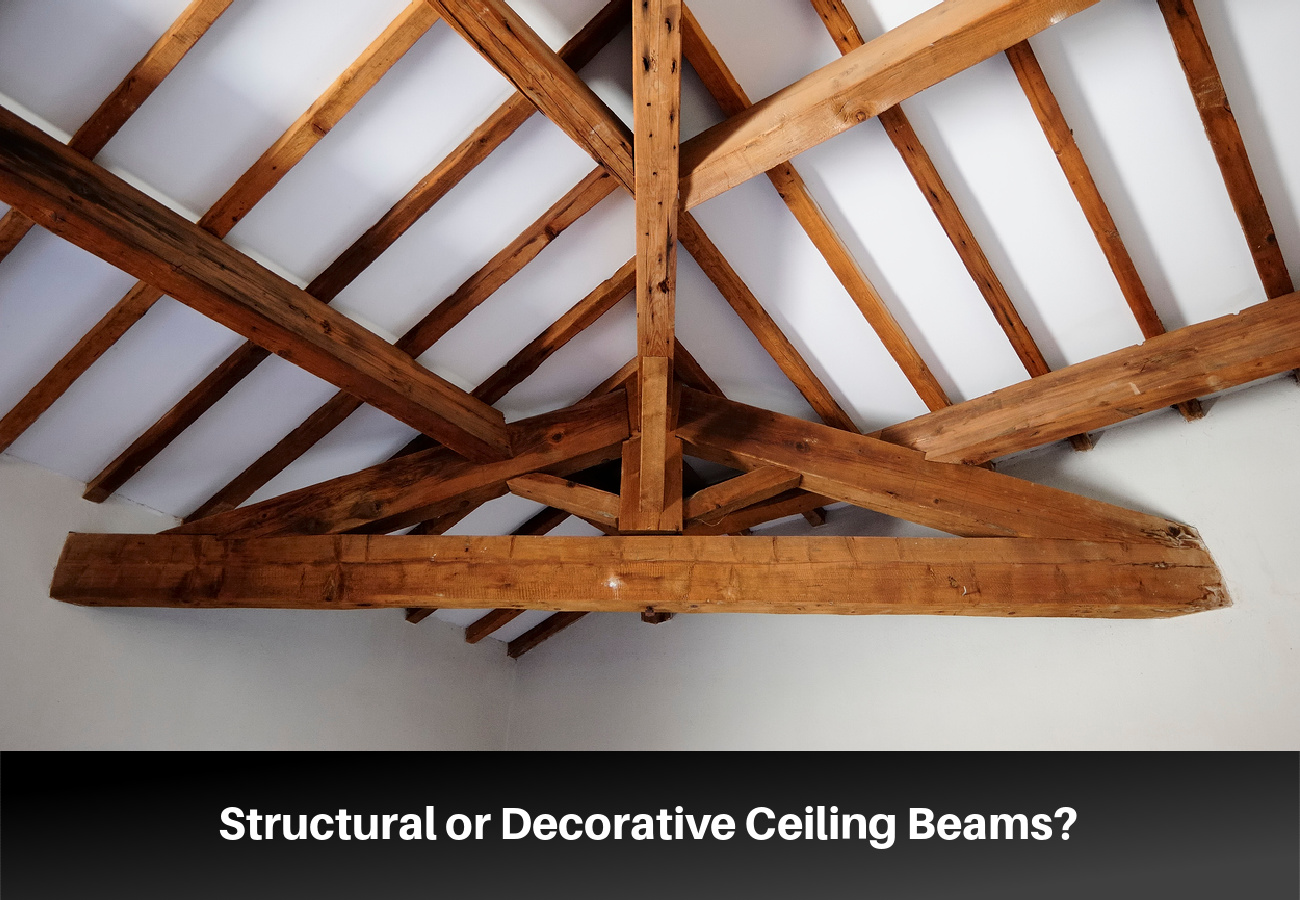 Structural or Decorative Ceiling Beams?