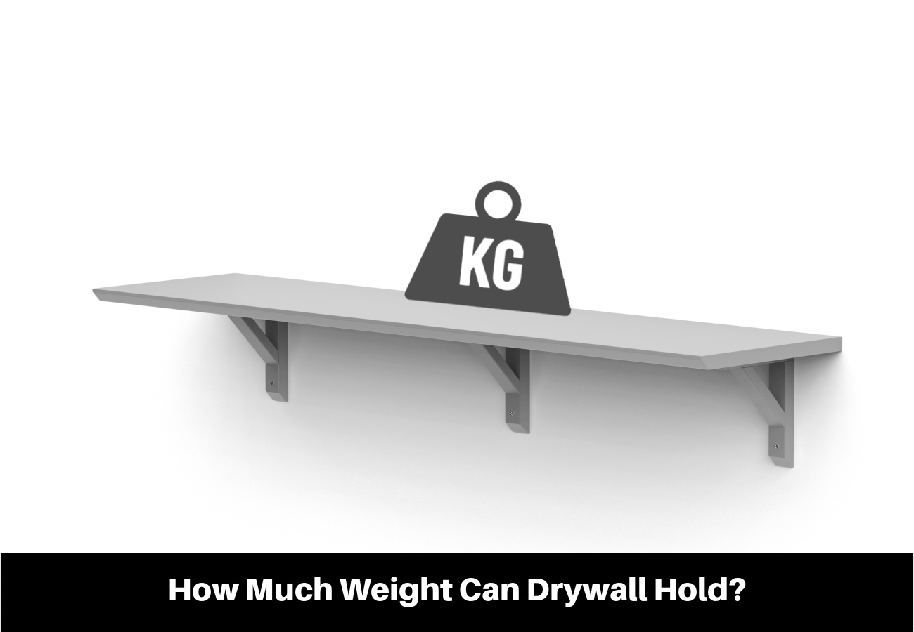 How Much Weight Can Drywall Hold?