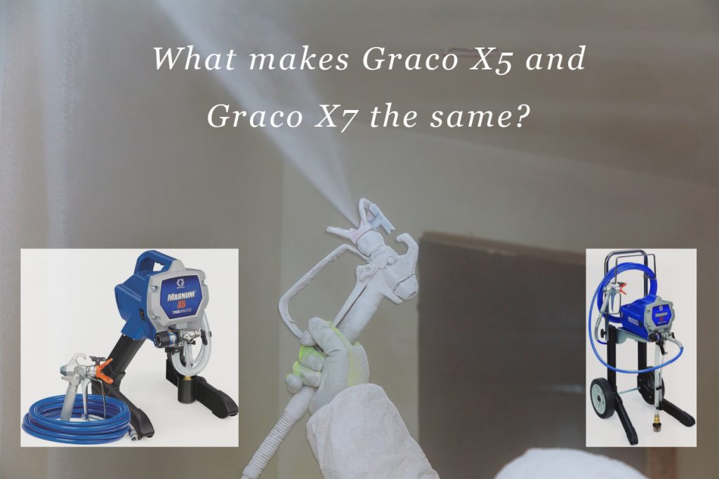 Graco X5 VS Graco X7 Paint Sprayers