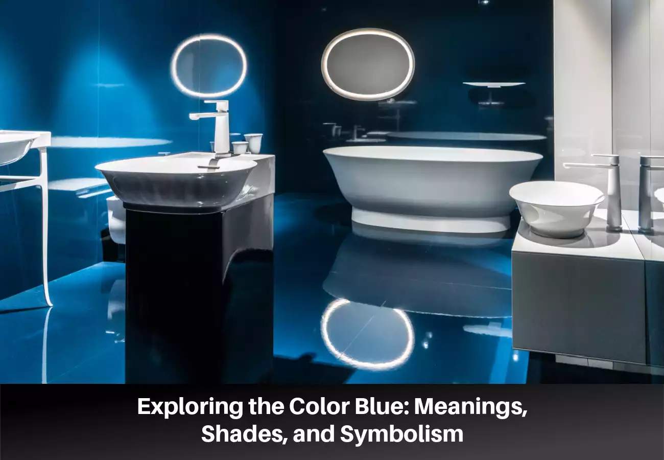 Exploring the Color Blue: Meanings, Shades, and Symbolism