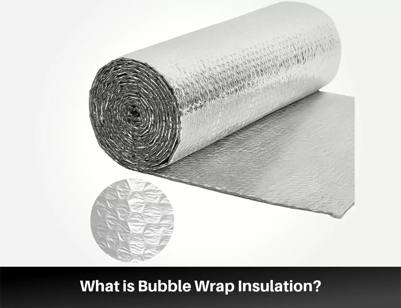 What is Bubble Wrap Insulation?