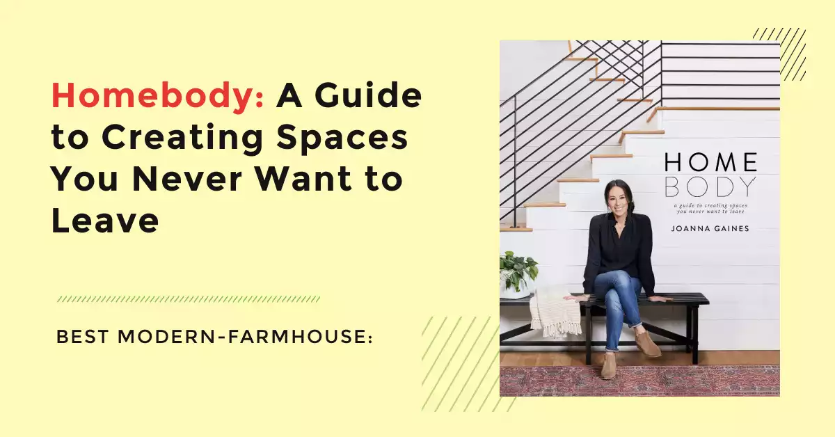 Homebody: A Guide to Creating Spaces You Never Want to Leave