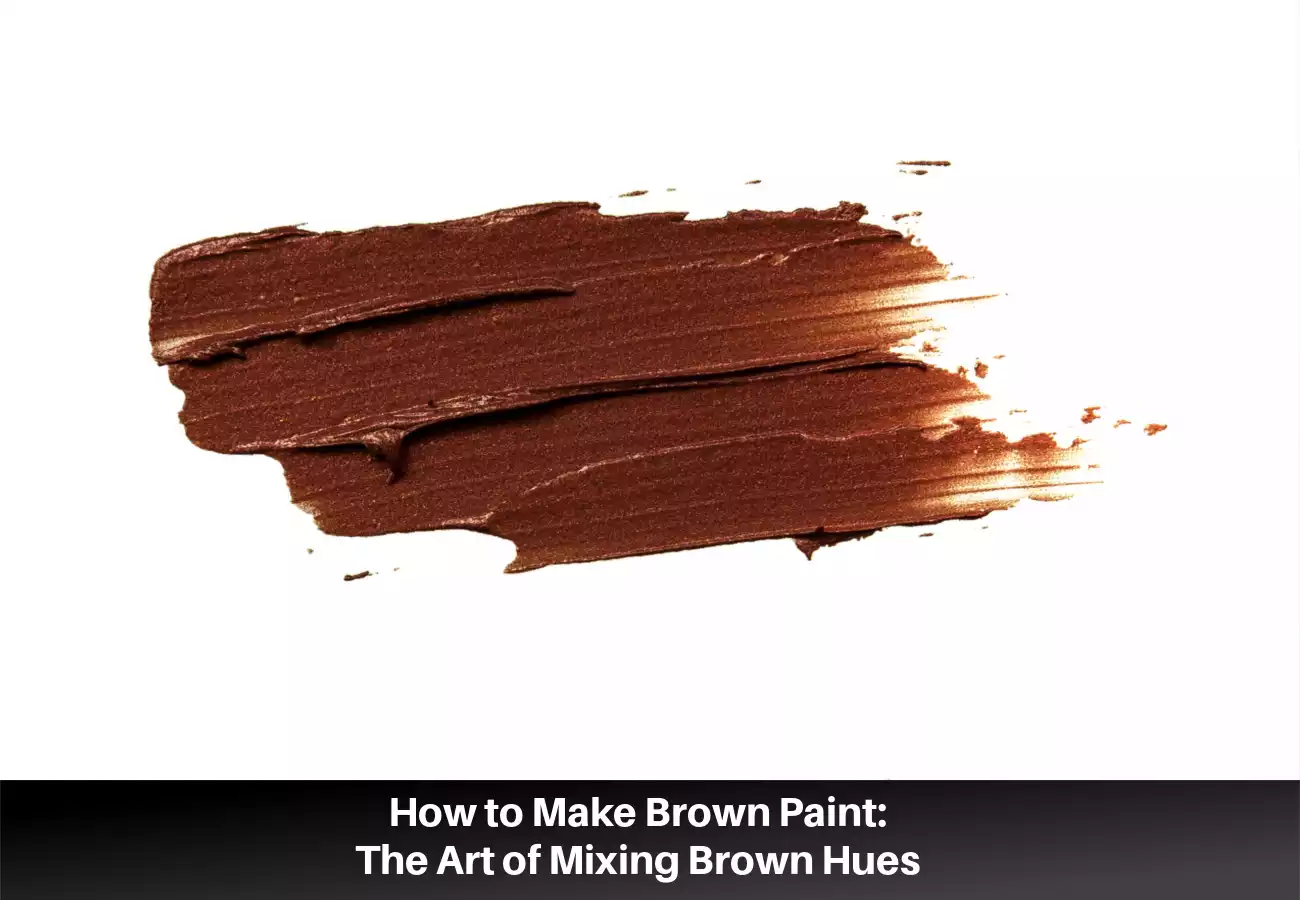 How to Make Brown Paint: The Art of Mixing Brown Hues