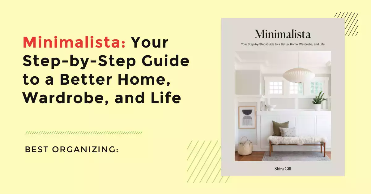 Minimalista: Your Step-by-Step Guide to a Better Home, Wardrobe, and Life