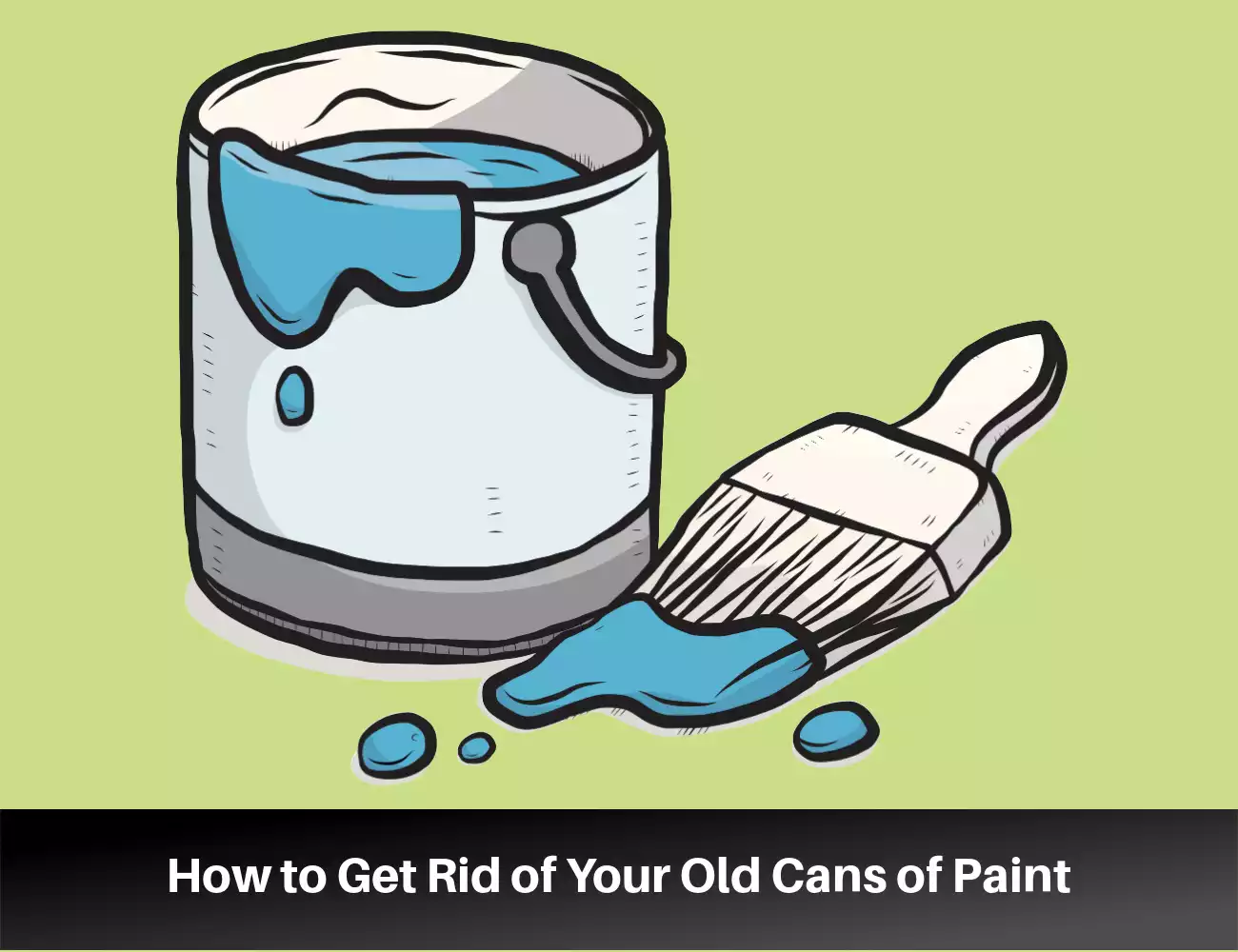 Paint Recycling and Disposal: How to Get Rid of Your Old Cans of Paint