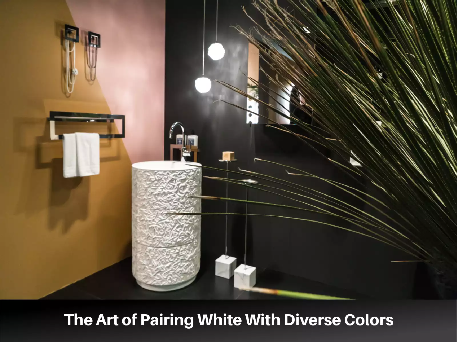 The Art of Pairing White With Diverse Colors